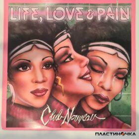 Club Nouveau – Life, Love & Pain
